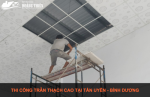 thi công trần thạch cao tại tân uyên