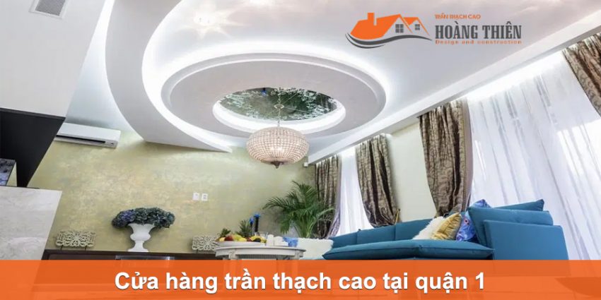 cửa hàng trần thạch cao tại quận 1