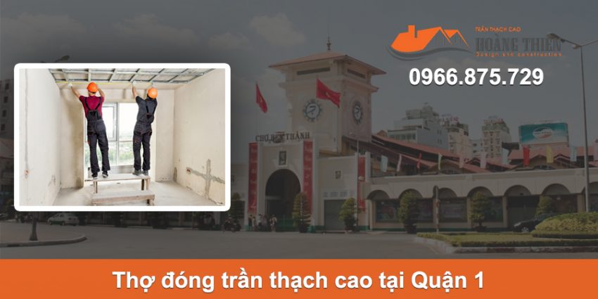 thợ đóng trần thạch cao tại quận 1