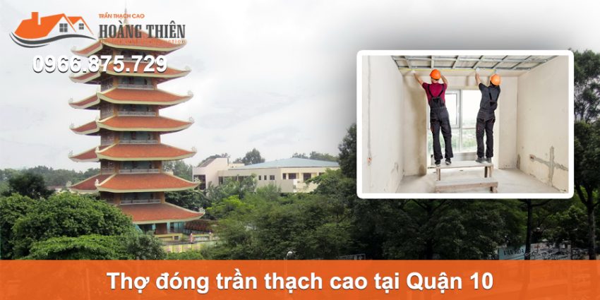 thợ đóng trần thạch cao tại quận 10