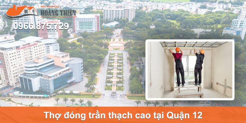 thợ đóng trần thạch cao quận 12